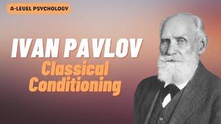 Classical Conditioning & Ivan Pavlov | Behaviourist Approach | AQA Psychology | A-level