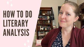 Tips for Doing Great Literary Analysis! [step by step]