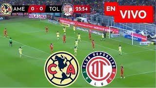  AMERICA VS TOLUCA EN VIVO Y EN DIRECTO / LIGA MX CLAUSURA 2025