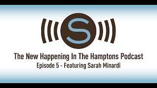 Happening In The Hamptons Podcast Episode 5: Sarah Minardi