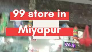 Newly opened 99 store in Chandanagar Miyapur Gangaram BHEL Lingampally Hyderabad