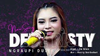 NGRAUPI DUSTA -  DEDE RISTY  I New Single 2024 I ( Official Live Version )