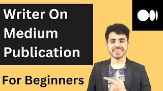 How To Become Writer On Medium Publication As Beginner