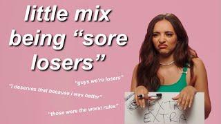 little mix being "sore losers"