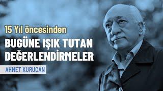 15 yıl öncesinden bugüne ışık tutan değerlendirmeler… | Ahmet Kurucan