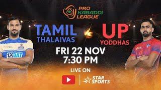 Pro Kabaddi League 11 | FULL MATCH LIVE | Tamil Thalaivas vs UP Yoddhas | 22 NOV, 7:30 PM