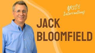 ARISE Interventions with Jack Bloomfield