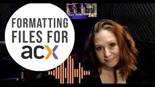 Recording & Formatting Files for ACX