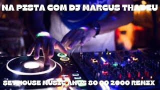 SET HOUSE MUSIC REMIX ANOS  90 80 2000 (DJ MARCUS THADEU )