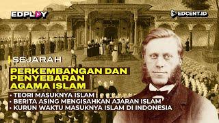 TEORI MASUKNYA ISLAM: Perkembangan dan Penyebaran Islam di Indonesia | Part 1