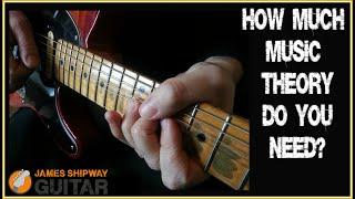 Music Theory On Guitar- How Much Do You Really Need?