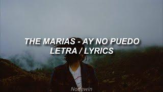 The Marias - Ay No Puedo (Letra / Lyrics)