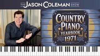 Today's NEW Show: Country Piano Yearbook 1971 - The Jason Coleman Show #115