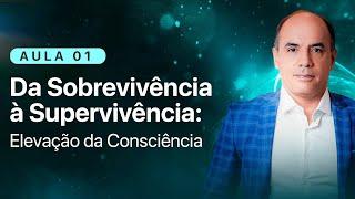 Da Sobrevivência à Supervivência: Elevação da Consciência