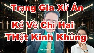 Anh Trạng Gia Xử Án, Kể Chuyện Tình Cảm Chị Hai Nghe Khiếp