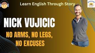 The Extraordinary Story of Nick Vujicic | Life Without Limits | Learn English Through a True Story