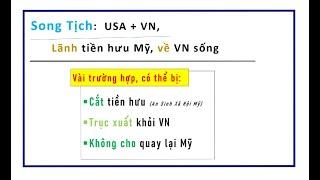 về VN bị trục xuất, không cho quay lại Mỹ: Lưu ý! Song tịch USA/VN