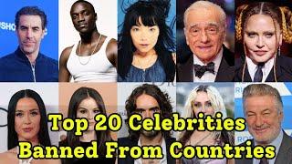 Top 20 Celebrities Banned From Countries! @DSRTTV