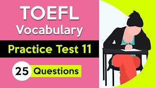 TOEFL Vocabulary Quiz | Practice Test 11 | TOEFL Words Quiz