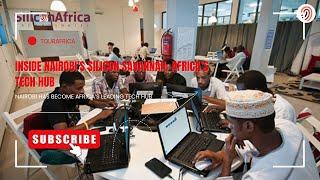 Inside Nairobi’s Silicon Savannah: Africa’s Tech Hub