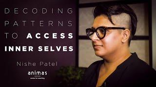 Decoding Patterns to Access Inner Selves - Nishe Patel