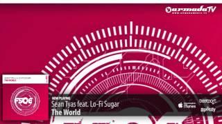 Sean Tyas feat. Lo-Fi Sugar - The World (Original Mix)