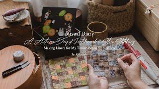 Visual Diary #46 | Autumn Day of Patchwork & Slow Stitching | Making Liners for Totoro Bento Box