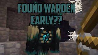 So I found warden early in minecraft!