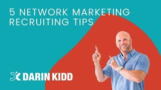 5 Network Marketing Recruiting Tips to Help You grow FAST!