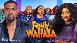 FAMILY WAHALA - EDDIE WATSON, ETINOSA, CHIOMA NWOSU