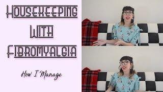 House Keeping With Fibromyalgia // How I Manage // Living With Chronic Pain