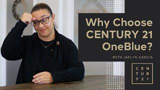 Jaklyn Garcia: Whats so special about CENTURY 21 OneBlue?