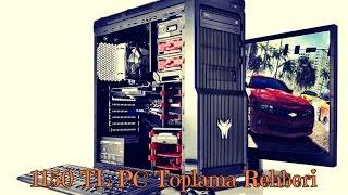 Pc Toplama Rehberi | Bölüm 9 : 1150 TL