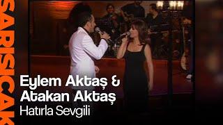 Eylem Aktaş & Atakan Aktaş - Hatırla Sevgili (Sarı Sıcak)