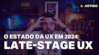 O Estado do UX em 2024 - Artigo do UX Collective