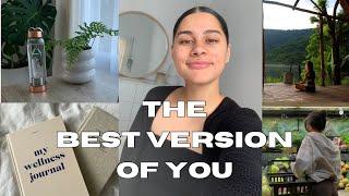 Tips for becoming the best version of yourself 