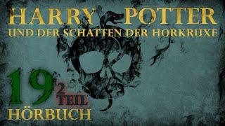 "Harry Potter und der Schatten der Horkruxe" | HÖRBUCH | Kapitel 19 (2|2) | Fanfiction