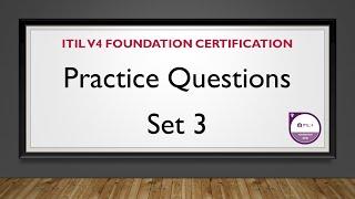 TUTORIAL - ITIL v4 Foundation Certification Practice Questions - Set 3