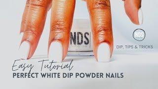 Easy Dip Nail Tutorial: Perfect White Dip Powder Nails