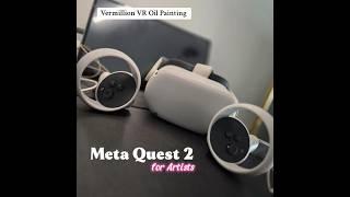 Vermillion VR Oil Painting on Meta Quest 2 - Absolutely love it #painting #meta #quest2