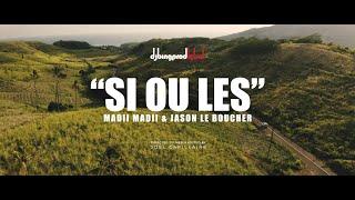 Si Ou Les - Madii Madii & Jason Le Boucher