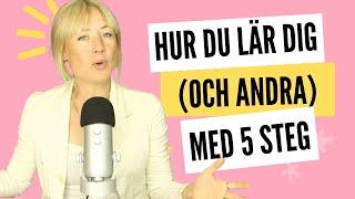 Hur du utvecklas och lär dig (och andra) något nytt - 5 steg