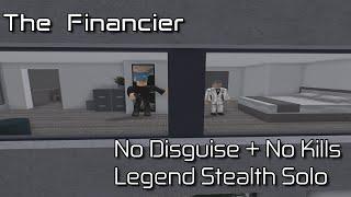 The Financier - (No Disguise + No Kills) - Legend Stealth Solo [Roblox: Entry Point]