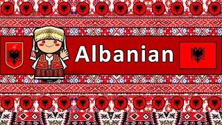 ALBANIAN PEOPLE, CULTURE, & LANGUAGE