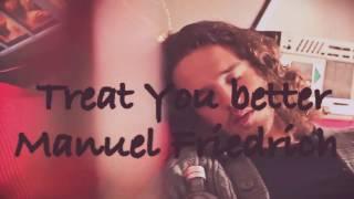 Manuel Friedrich - Treat You Better (Offiacal Musikvideo)