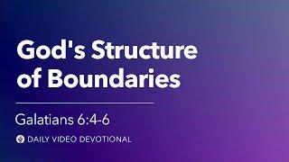 God’s Structure of Boundaries | Galatians 6:5 | Our Daily Bread Video Devotional