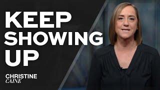 Christine Caine: Keep Showing Up Sermon