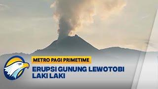 Warga di Imbau Untuk Bersiaga Akibat Erupsi Gunung Lewotobi Laki Laki