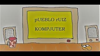 Pueblo Ruiz  - Kompjuter (official video)