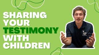 Sharing Your Testimony with Children - School of KidsMin